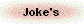 Joke's