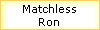 Matchless
Ron