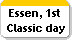Essen, 1st 
 Classic day