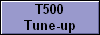 T500
Tune-up